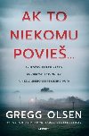 Ak to niekomu povie... - Gregg Olsen