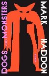 Dogs and Monsters - Haddon Mark