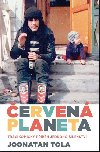 erven planeta - Tragikomick pbh jednoho lenstv - Joonatan Tola