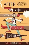 After You with the Pistol: (Charlie Mortdecai 2) - Bonfiglioli Kyril