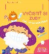 Vyisti si zuby, no to u dokem! - 
