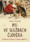 Psi ve slubch lovka - Policejn psi na drogy, vbuniny, katastrofy - Michel Girouille