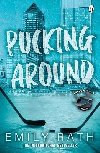 Pucking Around: The TikTok sensation - a why choose hockey romance - Rath Emily