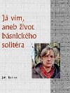 J vm, aneb ivot bsnickho solitra - Ji Brna