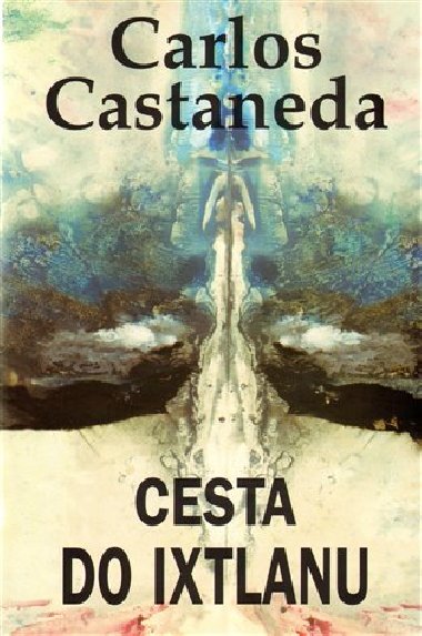 Cesta do ixtlanu - Carlos Castaneda