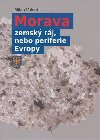 Morava - zemsk rj, nebo periferie Evropy - Milan Valenta