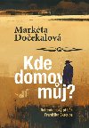 Kde domov mj? - Rotterdamsk pbh Frantika kroupa - Doekalov Markta