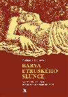 Barva etruskho slunce - Michaela Krmov