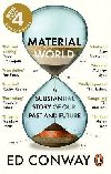 Material World: A Substantial Story of Our Past and Future - Conway Ed