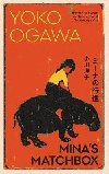 Mina´s Matchbox: A tale of friendship and family secrets in 1970s Japan from the International Booker Prize nominated author - Ogawa Yoko