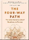 The Four-Way Path: The Indian Secret to a Life of Happiness and Purpose - Garcia Hector