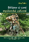 Dlme si sami mysliveck zazen - Posedy, pozorovatelny, ebky, ztity a zazen k oeten uloven zve - Jrg Rahn