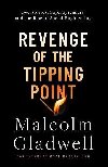 Revenge of the Tipping Point: Overstories, Superspreaders and the Rise of Social Engineering - Gladwell Malcolm