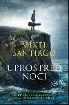 Uprosted noci - Mikel Santiago