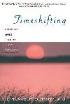 Time Shifting: Creating More Time to Enjoy Your Life - Rechtschaffen Stephan