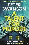 A Talent for Murder: This summers must-read psychological thriller - Swanson Peter