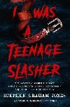 I Was a Teenage Slasher - Graham Jones Stephen
