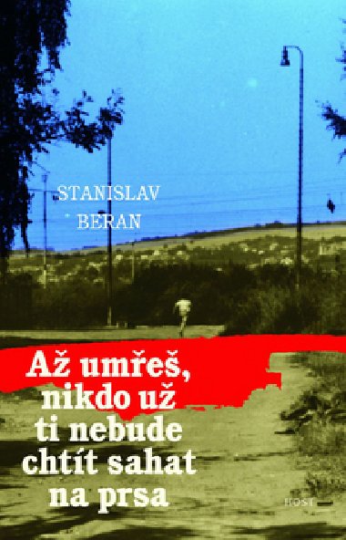 A ume, nikdo u ti nebude chtt sahat na prsa - Stanislav Beran