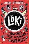 Loki: A Bad Gods Guide to Making Enemies - Stowell Louie