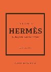 The Little Book of Hermes: The story of the iconic fashion house - 