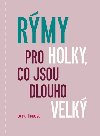 Rmy pro holky, co jsou dlouho velk - Lenka Tkov