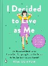 I Decided to Live as Me: An Illustrated Checklist for How to Stop Comparing Yourself to Others So You Can Learn to Love Yourself - Suhyun Kim