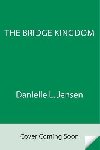 The Bridge Kingdom - Jensen Danielle L.
