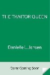 The Traitor Queenf (The Bridge Kingdom 2) - Jensen Danielle L.