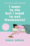 I Want to Die but I Want to Eat Tteokbokki: The cult hit that everyone is talking about - Sehee Baek