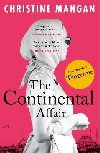 The Continental Affair: A stunning, wanderlust adventure full of European glamour from the author of bestseller ´Tangerine´ - Manganová Christine