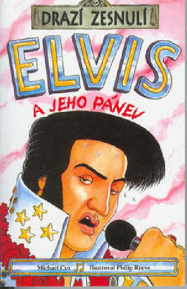 Elvis - Michael Cox; Philip Reeve