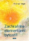 Zachrame elementrn bytosti! - Mayer Thomas