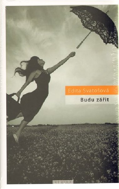 Budu zářit - Edita Svatošová