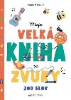 Moje velk kniha se zvuky - 200 slov - neuveden
