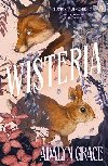 Wisteria: the gorgeous new gothic fantasy romance from the bestselling author of Belladonna and Foxglove - Grace Adalyn