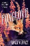 Foxglove: The thrilling and heart-pounding gothic fantasy romance sequel to Belladonna - Grace Adalyn