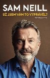 U jsem vm to vyprvl? - Sam Neill