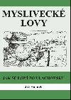 Mysliveck lovy - Ji motek