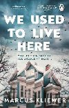 We Used to Live Here - Kliewer Marcus
