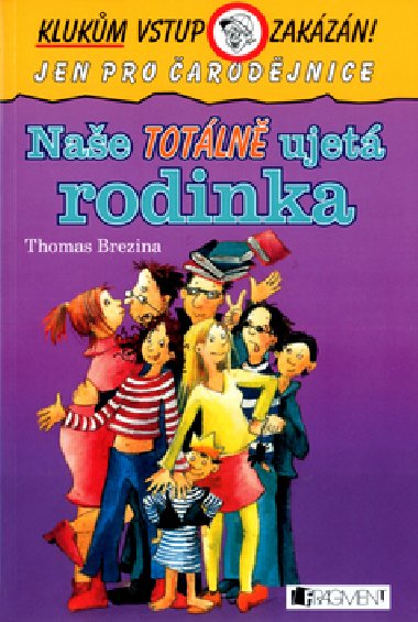 Naše totálně ujetá rodinka - Thomas Brezina; Betina Gotzen-Beeková