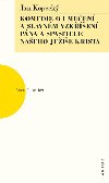 Komedie o umuen a slavnm vzken pna a spasitele naeho Jee Krista - Jan Kopeck