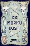 Do morku kost - Rebecca Schaeffer
