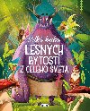 Vek kniha lesnch bytost z celho sveta - 