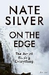 On the Edge: The Art of Risking Everything - Silver Nate