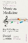 Music as Medicine: How We Can Harness Its Therapeutic Power - Levitin Daniel J.