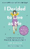 I Decided to Live as Me: How to Stop Comparing Yourself to Others So You Can Learn to Love Yourself - Suhyun Kim