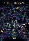 Dom Starlingovcov - Alix E. Harrow