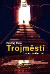 Trojmst: Cesta do pravdpodobna - Ondej Bna