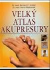 Velk atlas akupresury - Bernard C. Kolster; Astrid Waskowiak