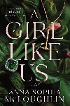 A Girl Like Us: A Novel - McLoughlin Anna Sophia